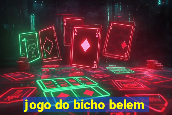 jogo do bicho belem